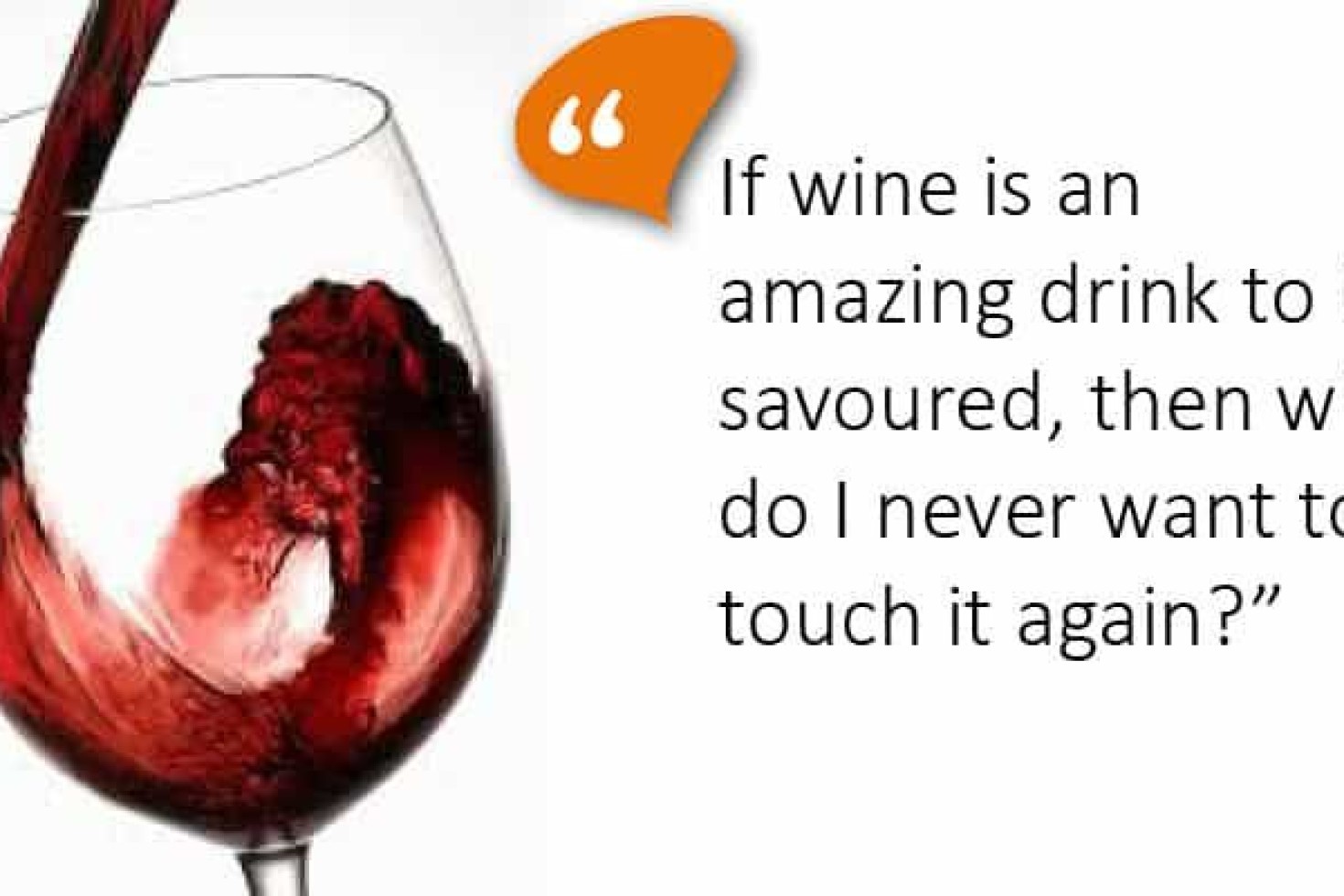 Do I hope one day I can drink wine again?