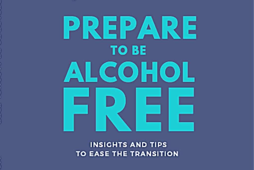 Prepare To Be Alcohol Free (book excerpt)